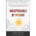 thumbnail image 1 of Pre-Owned Indispensable By Monday: Learn the Profit-Producing Behaviors that will Help Your Company and Yourself, 9780470554777, 0470554770, Hardcover, 1 edition, 1 of 1
