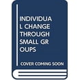 thumbnail image 1 of Pre-Owned Individual Change Through Small Groups (Hardcover) 002911800X 9780029118009, 1 of 1
