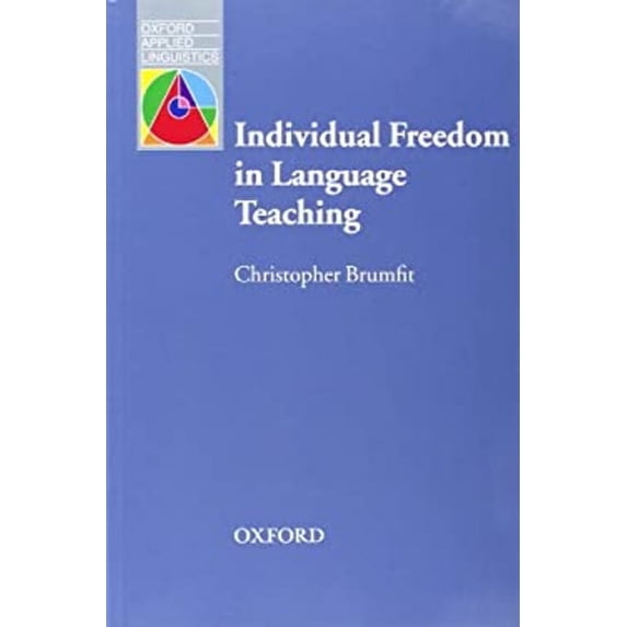 Pre-Owned Individual Freedom in Language Teaching: Helping Learners to Develop a Dialect of Their Own (Paperback) 0194421740 9780194421744