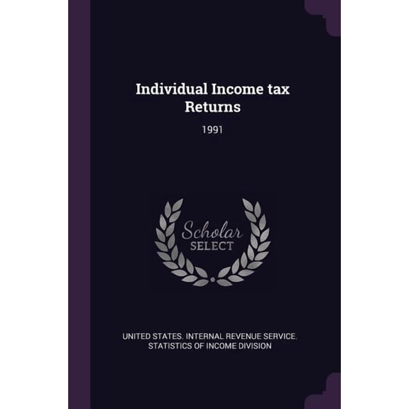 Individual Income tax Returns : 1991 (Paperback)