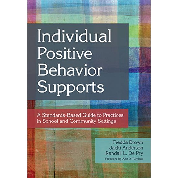 Pre-Owned Individual Positive Behavior Supports: A Standards-Based Guide to Practices in School and Community Settings