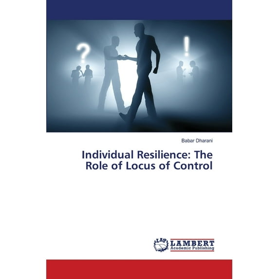 Individual Resilience: The Role of Locus of Control (Paperback)