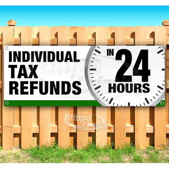 Individual Tax Refunds In 24 Hours 13 oz Vinyl Banner With Metal Grommets