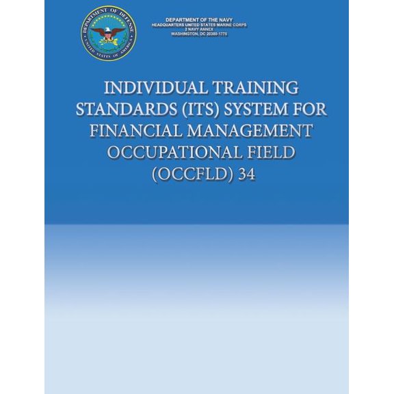 Individual Training Standards (ITS) System for Financial Management Occupational Field (OCCFLD) 34 (Paperback)