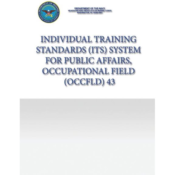 Individual Training Standards (ITS) System for Public Affairs, Occupational Field (OCCFLD) 43 (Paperback)