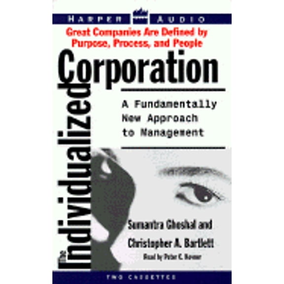 Individualized Corporation: A New Doctrine for Managing People (Audiobook On Cassette Tape) by Christopher A Bartlett, Stratford Sherman, Peter C Kovner