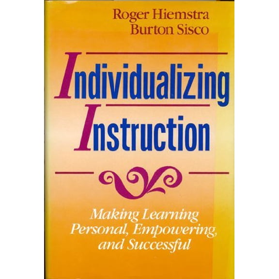 Pre-Owned Individualizing Instruction: Making Learning Personal, Empowering, and Successful JOSSEY BASS ADULT AND CONTINUING EDUCATION SERIES Hardcover Roger Hiemstra, Burton R. Sisco