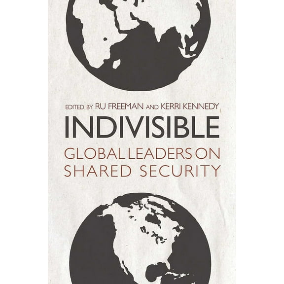 Indivisible : Global Leaders on Shared Security (Paperback)