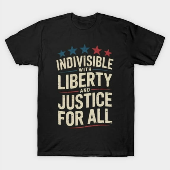 Indivisible With Liberty And Justice For All Pledge Of Allegiance Patriotic Unisex T-Shirt