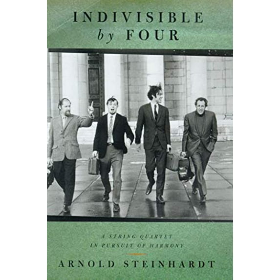 Pre-Owned Indivisible by Four: A String Quartet in Pursuit of Harmony (Paperback) 0374527008 9780374527006