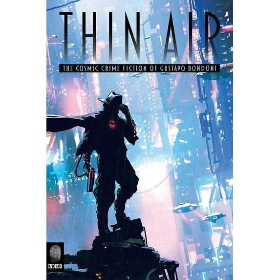 Indizio Thin Air: The Cosmic Crime Fiction of Gustavo Bondoni, Book 1, (Paperback)
