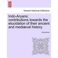 thumbnail image 1 of Indo-Aryans : Contributions Towards the Elucidation of Their Ancient and Medi Val History. (Paperback), 1 of 1