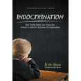 thumbnail image 1 of Indoctrination: How 'Useful Idiots' Are Using Our Schools to Subvert American Exceptionalism, (Hardcover), 1 of 1