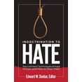thumbnail image 1 of Indoctrination to Hate: Recruitment Techniques of Hate Groups and How to Stop Them, (Hardcover), 1 of 1