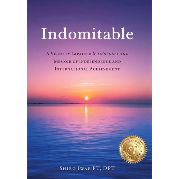 Indomitable: A Visually Impaired Man's Inspiring Memoir of Independence and International Achievement, (Hardcover)