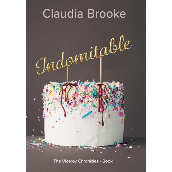 Indomitable: The Viceroy Chronicles, (Hardcover)