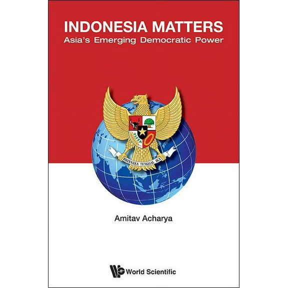 Indonesia Matters: Asia's Emerging Democratic Power, (Paperback)