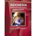 thumbnail image 1 of Indonesia Medical and Pharmaceutical Industry Handbook Volume 1 Strategic Information and Regulations, (Paperback), 1 of 1