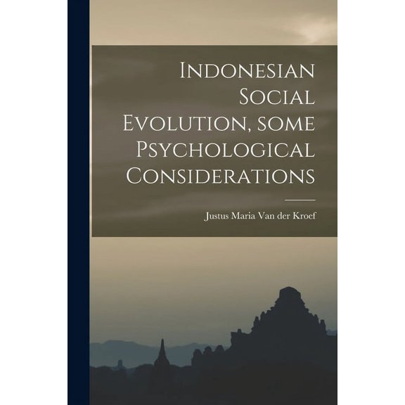 Indonesian Social Evolution, Some Psychological Considerations, (Paperback)