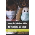 thumbnail image 1 of Indoor Air Pollution Guide for Your Home and School, (Paperback), 1 of 1