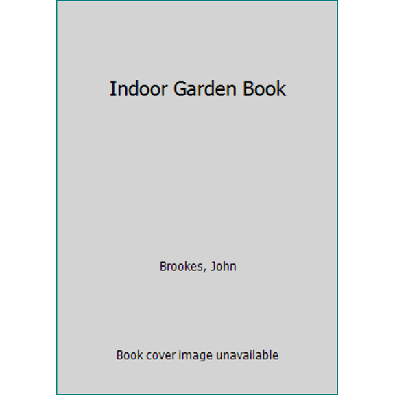 Pre-Owned Indoor Garden Book (Hardcover) 0517563134 9780517563137