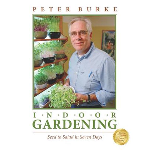 Pre-Owned Indoor Gardening : Seed to Salad in Seven Days: Seed to Salad in Seven Days