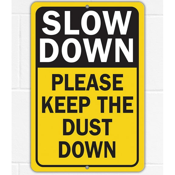 Metal Sign - Please Slow Down - Please Keep the Dust Down - Use Indoor/Outdoor - Safety Road Sign to Make Drivers Alert and Extra Careful Perfect for Driveways, Entryway, Yard, and Streets (12x18)
