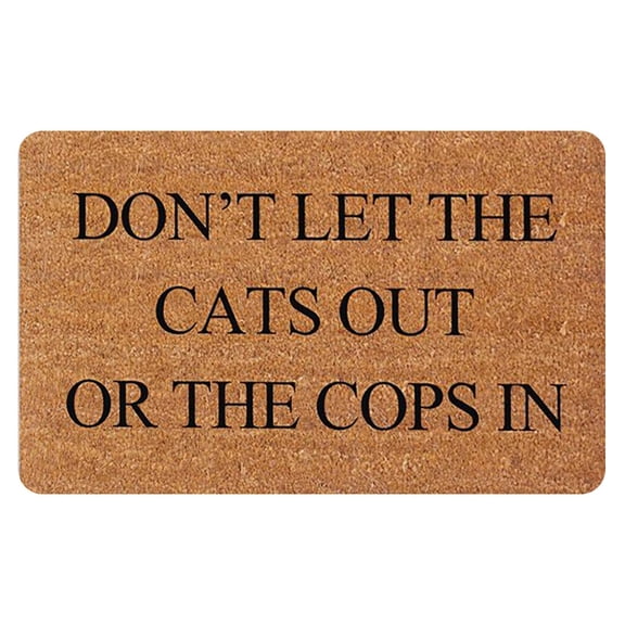 Indoor Welcome Mat,Door Mats Indoor Entrance Traps Sand and Dirt Well Fabric Don’t Let The Cats Out or The Cops in (16"X24")