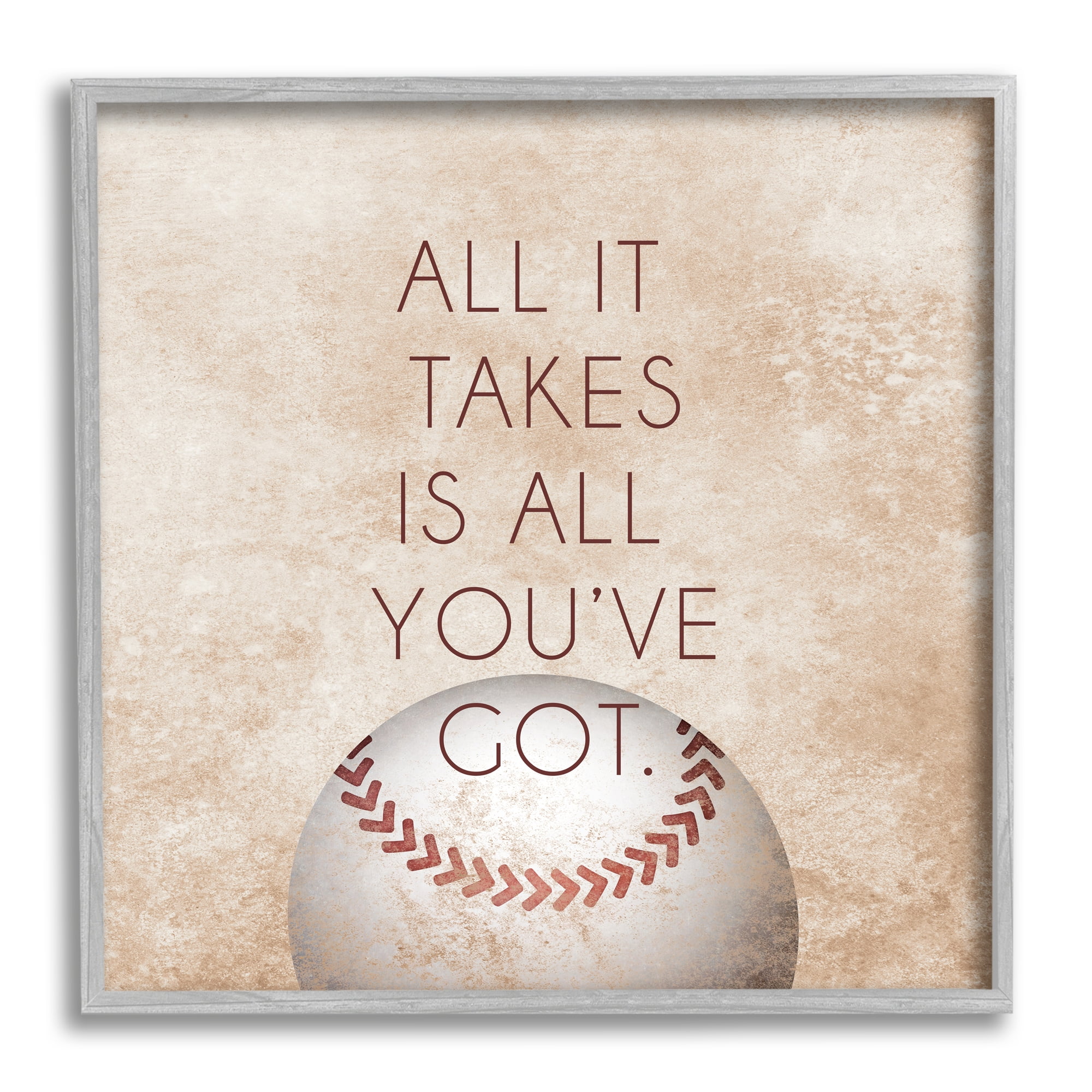 Indtries Takes All Youve Got Phrase Sports Baseball Brown 12 in x 12 in Framed Painting Art Prints, by Stupell Home Décor