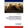thumbnail image 1 of Induced Mutagenesis in Groundnut, Arachis Hypogaea (Paperback), 1 of 1