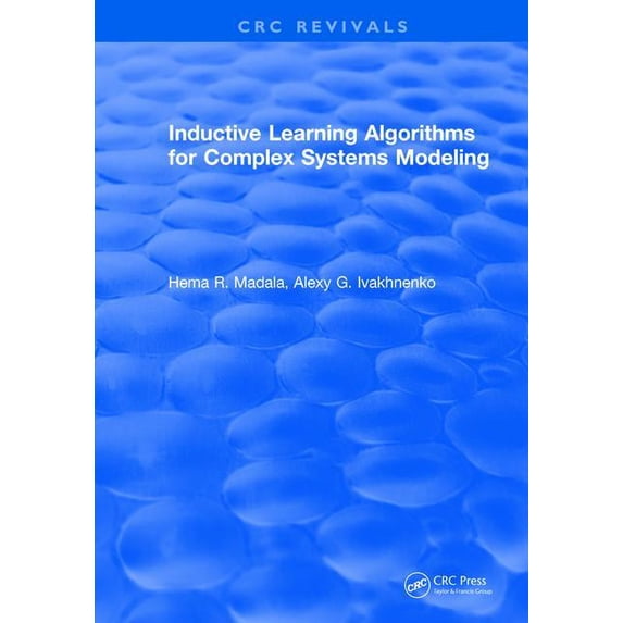 Inductive Learning Algorithms for Complex Systems Modeling, (Hardcover)