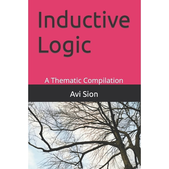 Inductive Logic: A Thematic Compilation (Paperback)