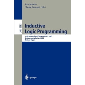Inductive Logic Programming: 12th International Conference, Ilp 2002, Sydney, Australia, July 9-11, 2002. Revised Papers, (Paperback)