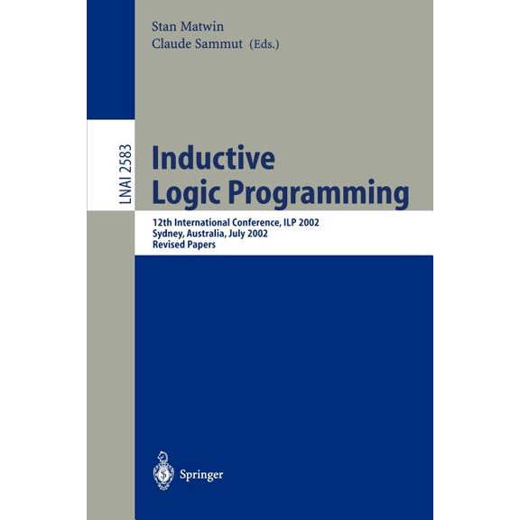 Inductive Logic Programming: 12th International Conference, Ilp 2002, Sydney, Australia, July 9-11, 2002. Revised Papers, (Paperback)