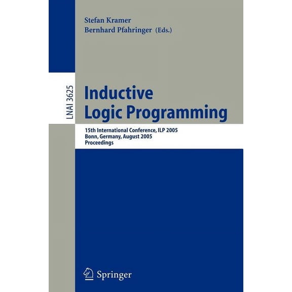 Inductive Logic Programming: 15th International Conference, Ilp 2005, Bonn, Germany, August 10-13, 2005, Proceedings, (Paperback)