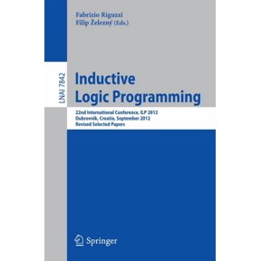 Inductive Logic Programming: 22nd International Conference, Ilp 2012, Dubrovnik, Croatia, September 16-18,2012, Revised , (Paperback)