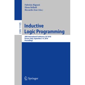 Inductive Logic Programming: 28th International Conference, Ilp 2018, Ferrara, Italy, September 2-4, 2018, Proceedings, (Paperback)