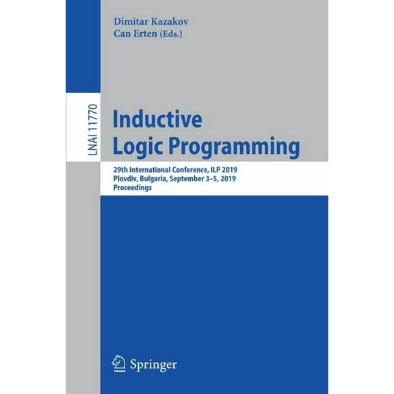 Inductive Logic Programming: 29th International Conference, Ilp 2019, Plovdiv, Bulgaria, September 3-5, 2019, Proceeding, (Paperback)