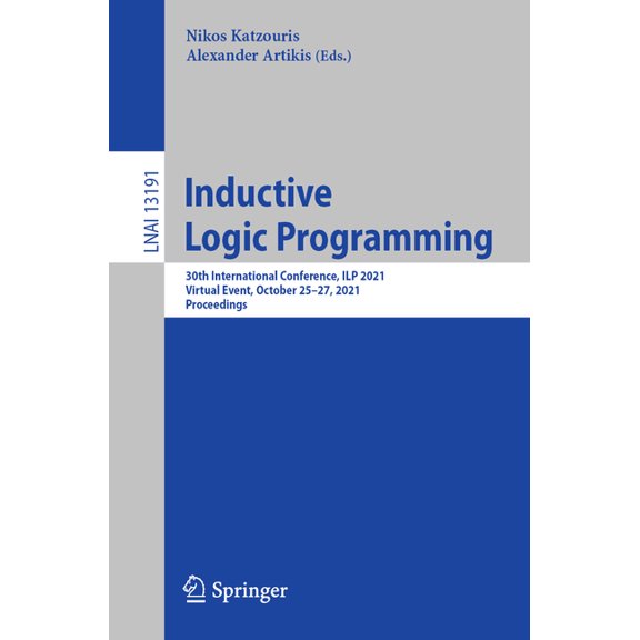 Inductive Logic Programming: 30th International Conference, Ilp 2021, Virtual Event, October 25-27, 2021, Proceedings, (Paperback)