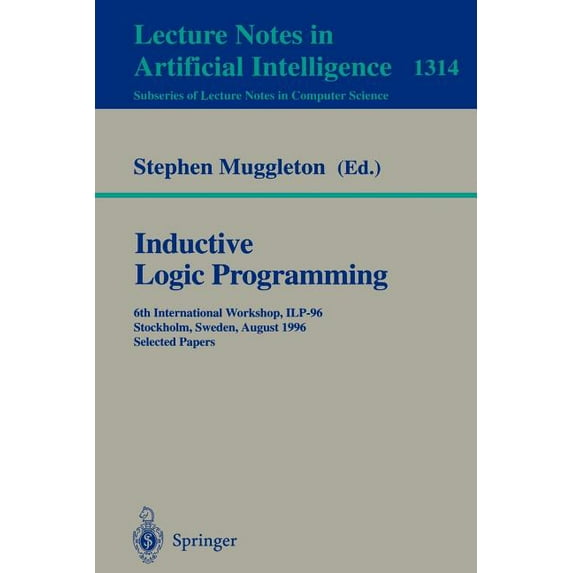 Inductive Logic Programming: 6th International Workshop, Ilp-96, Stockholm, Sweden, August 26-28, 1996, Selected Papers, (Paperback)