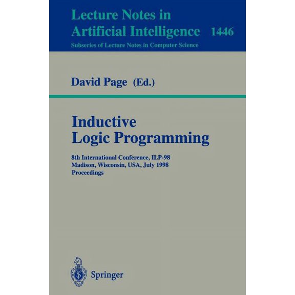 Inductive Logic Programming: 8th International Conference, Ilp-98, Madison, Wisconsin, Usa, July 22-24, 1998, Proceeding, (Paperback)