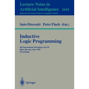 Inductive Logic Programming: 9th International Workshop, Ilp-99, Bled, Slovenia, June 24-27, 1999, Proceedings, (Paperback)