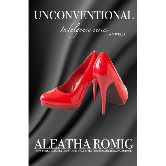 Indulgence Unconventional, Book 1, (Paperback)