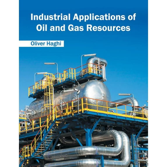 Industrial Applications of Oil and Gas Resources, (Hardcover)