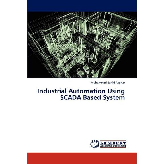 Industrial Automation Using SCADA Based System, (Paperback)