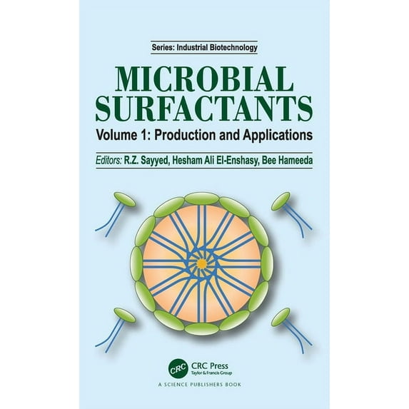 Industrial Biotechnology Microbial Surfactants: Volume I: Production and Applications, (Paperback)