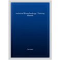 thumbnail image 1 of Industrial Biotechnology: Training Manual, 1 of 4