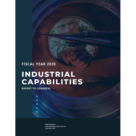Industrial Capabilities Report To Congress Fiscal Year 2020 Paperback 1954285779 9781954285774 US Department of Defense