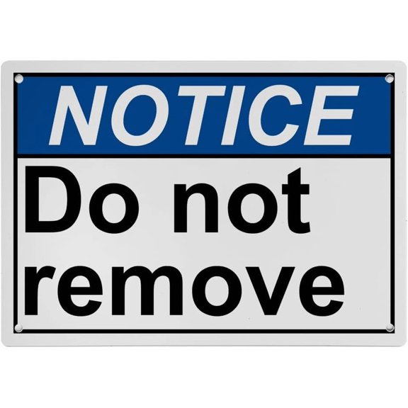 Industrial Caution Sign Information Sign (Do not remove) 8 in" x 12 in" UV Resistant Indoor Outdoor Workplace Industrial Caution Danger Warning SIgn