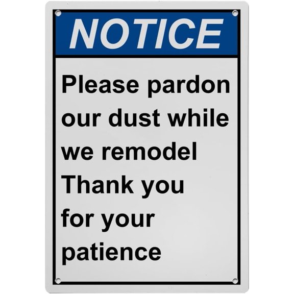 Industrial Caution Sign Information Sign (Please pardon our dust while we remodel Thank you for your patience) 8 in" x 12 in" UV Resistant Indoor Outdoor Workplace Industrial Caution Sign